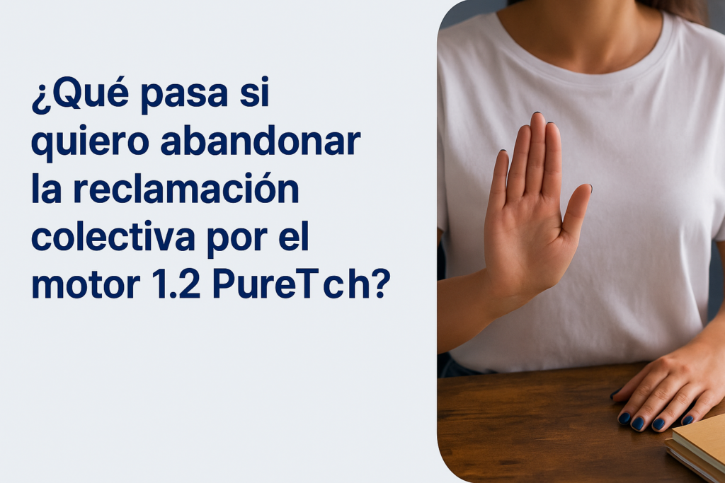 ¿Puedo abandonar la reclamación por el motor PureTech? Consecuencias legales